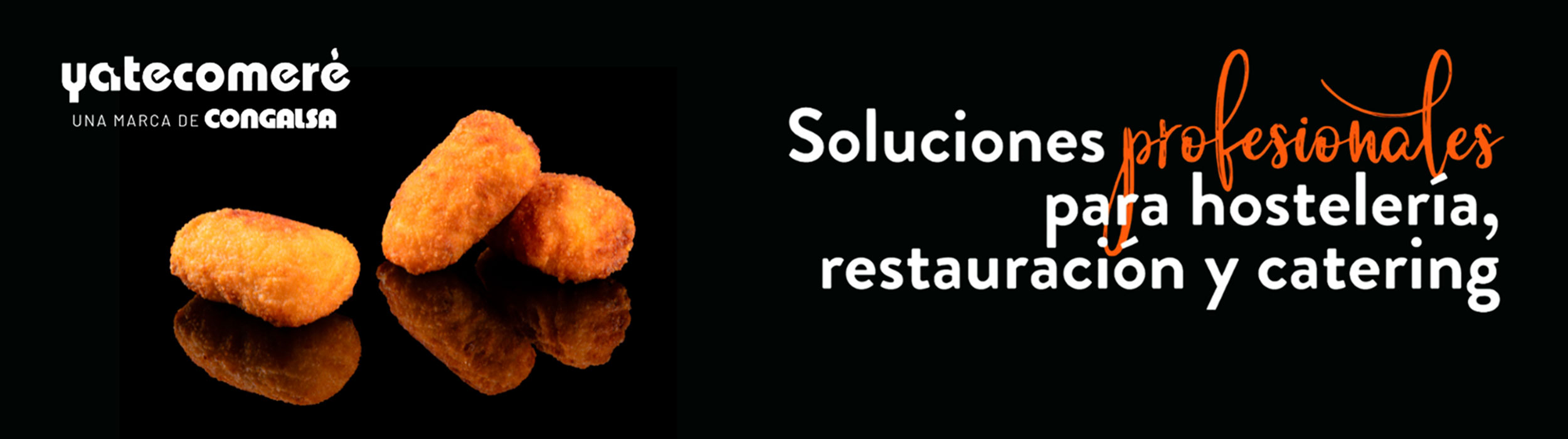 Yatecomeré, una marca de Congalsa. Soluciones profesionales para hostelería, restauración y catering.